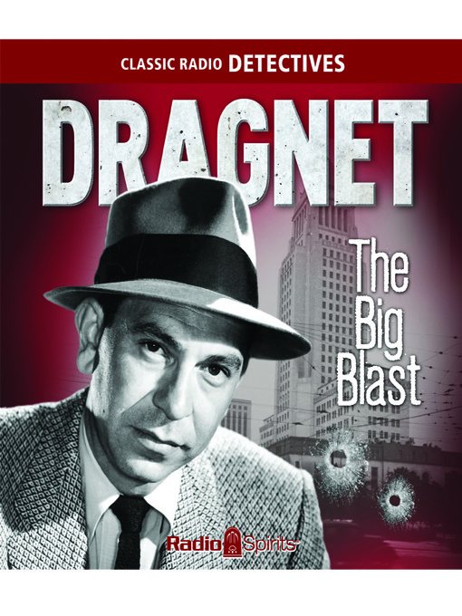 Title details for Dragnet: Big Blast by Jack Webb - Available